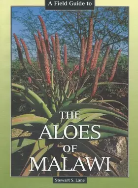 Couverture du produit · A Field Guide To The Aloes Of Malawi