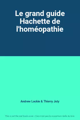 Couverture du produit · Le grand guide Hachette de l'homéopathie