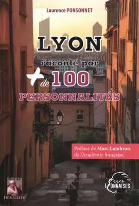 Couverture du produit · Lyon raconté par + de 100 personnalités
