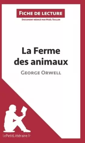 Couverture du produit · La Ferme des animaux de George Orwell (Fiche de lecture): Résumé complet et analyse détaillée de l'oeuvre