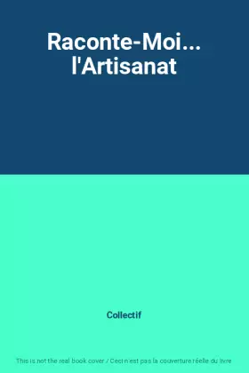 Couverture du produit · Raconte-Moi... l'Artisanat
