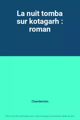 Couverture du produit · La nuit tomba sur kotagarh : roman
