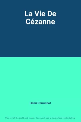 Couverture du produit · La Vie De Cézanne
