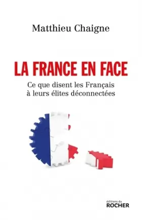 Couverture du produit · La France en face: Ce que disent les Français à leurs élites déconnectées