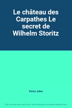 Couverture du produit · Le château des Carpathes Le secret de Wilhelm Storitz