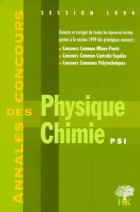 Couverture du produit · Physique et chimie, PSI: [session 1999