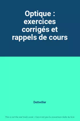 Couverture du produit · Optique : exercices corrigés et rappels de cours