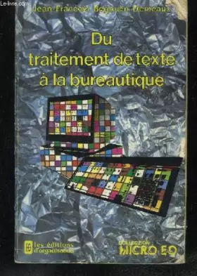 Couverture du produit · DU TRAITEMENT DE TEXTE A LA BUREAUTIQUE.