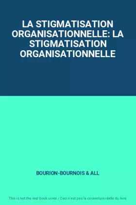 Couverture du produit · LA STIGMATISATION ORGANISATIONNELLE: LA STIGMATISATION ORGANISATIONNELLE