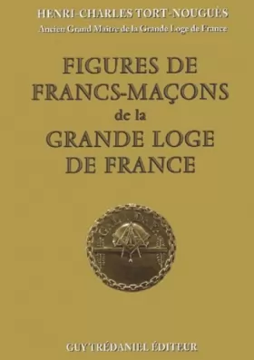 Couverture du produit · Figures de francs-macons de la grande loge de france