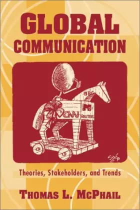 Couverture du produit · Global Communication: Theories, Stakeholders, and Trends