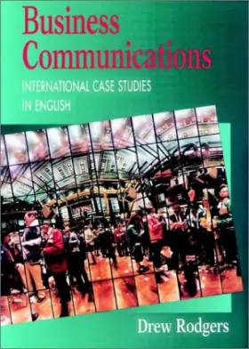 Couverture du produit · Business Communication: International Case Studies in English