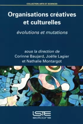 Couverture du produit · Organisations créatives et culturelles: Evolutions et mutations