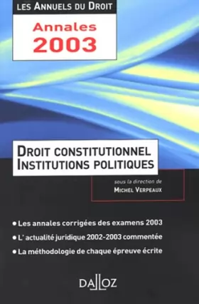 Couverture du produit · Droit constitutionnel et institutions politiques 2003 : L'essentiel de l'actualité juridique, méthodes et annales