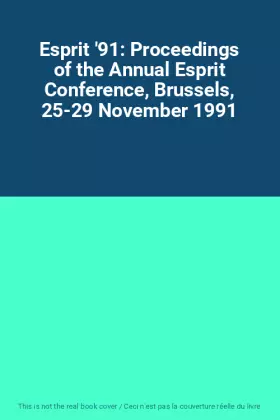 Couverture du produit · Esprit '91: Proceedings of the Annual Esprit Conference, Brussels, 25-29 November 1991