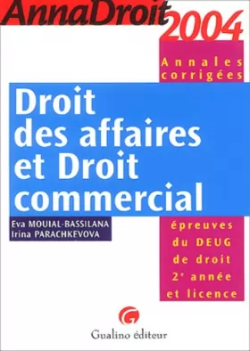 Couverture du produit · Anna droit 2004 : Droit des affaires et Droit commercial (Annales corrigées)
