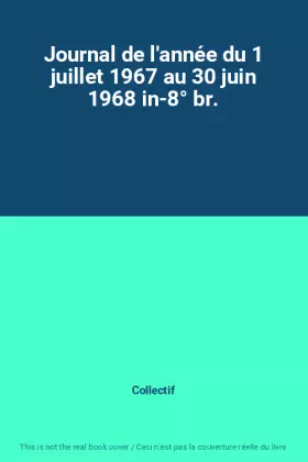 Couverture du produit · Journal de l'année du 1 juillet 1967 au 30 juin 1968 in-8° br.