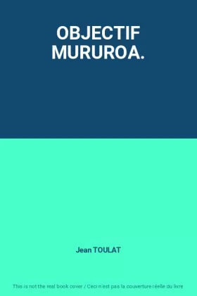 Couverture du produit · OBJECTIF MURUROA.