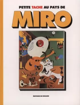 Couverture du produit · Petite tache au pays de Miró