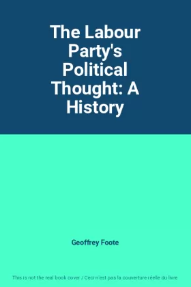 Couverture du produit · The Labour Party's Political Thought: A History
