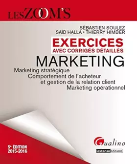 Couverture du produit · Marketing marketing stratégique, comportement de l'acheteur et gestion de la relation client, marketing opérationnel: exercices