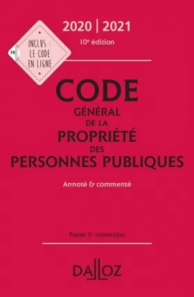 Couverture du produit · Code général de la propriété des personnes publiques 2020/2021 annoté et commenté - 10e ed.