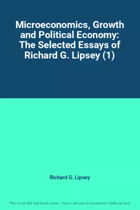 Couverture du produit · Microeconomics, Growth and Political Economy: The Selected Essays of Richard G. Lipsey (1)