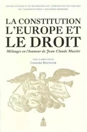Couverture du produit · La Constitution, l'Europe et le droit - Mélanges en l'honneur de Jean-Claude Masclet