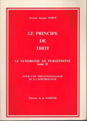 Couverture du produit · Le Syndrome de Perséphone, tome 2 : Le principe de Thot, Pour une phénoménologie de la sophrologie