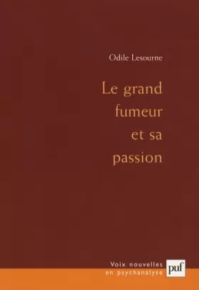 Couverture du produit · Le grand fumeur et sa passion: Préfaces de Jean Laplanche et de l'auteur