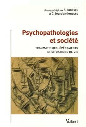 Couverture du produit · Psychopathologies et société : Traumatismes, événements et situations de vie