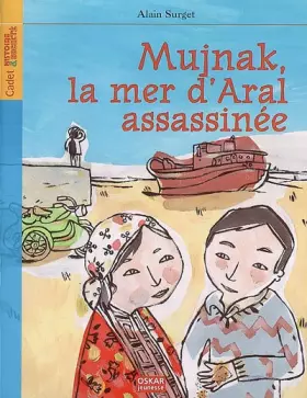 Couverture du produit · Mujnak, la mer d'Aral assassinée