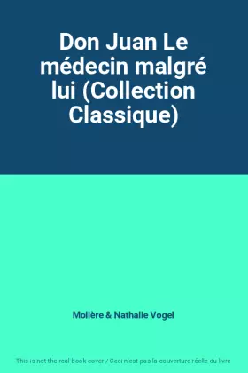 Couverture du produit · Don Juan Le médecin malgré lui (Collection Classique)