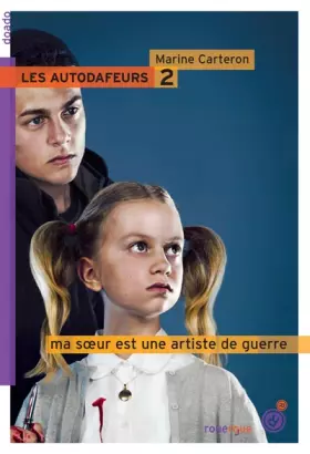 Couverture du produit · Les autodafeurs, Tome 2 : Ma soeur est une artiste de guerre