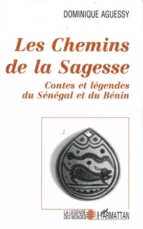Couverture du produit · Les chemins de la sagesse: Contes et légendes du Sénégal et du Bénin