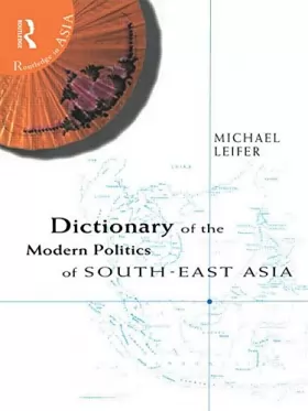 Couverture du produit · Dictionary of the Modern Politics of Southeast Asia