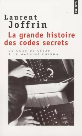 Couverture du produit · La Grande Histoire des codes secrets