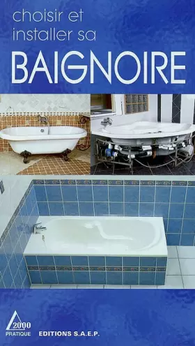 Couverture du produit · Choisir et Installer sa Baignoire