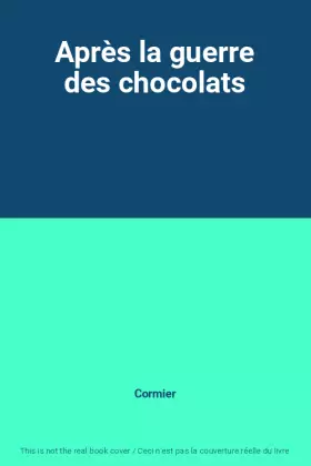 Couverture du produit · Après la guerre des chocolats