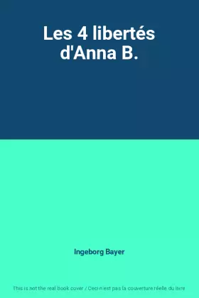 Couverture du produit · Les 4 libertés d'Anna B.