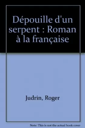 Couverture du produit · Dépouille d'un serpent: Roman à la française