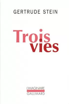 Couverture du produit · Trois vies by Gertrude Stein(1981-11-24)