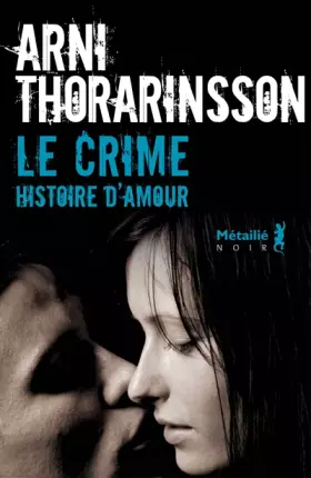 Couverture du produit · Le Crime. Une histoire d'amour