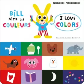 Couverture du produit · Bill aime les couleurs / I love colors - Bill bilingue - De 3 à 6 ans