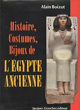 Couverture du produit · Histoire, costumes, bijoux de l'Egypte ancienne