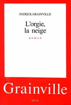 Couverture du produit · L'orgie, la neige