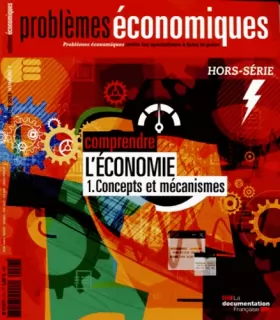 Couverture du produit · Comprendre l'économie - 1. Concepts et mécanismes (Problèmes économiques Hors-série n° 7)