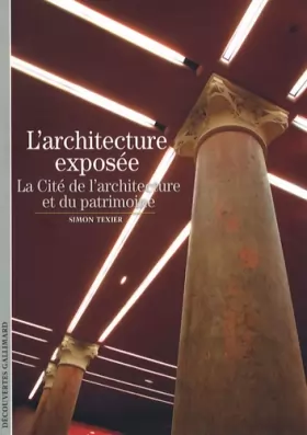 Couverture du produit · L'architecture exposée: La Cité de l'architecture et du patrimoine
