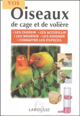 Couverture du produit · Vos oiseaux de cage et de volière