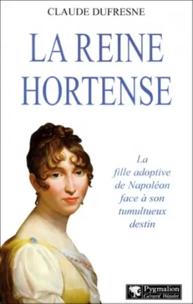 Couverture du produit · La reine Hortense